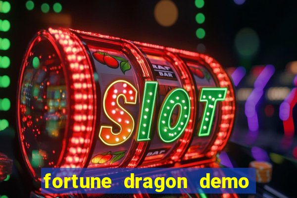 fortune dragon demo bet 500